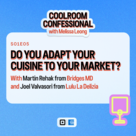 Do You Adapt Your Cuisine to Your Market? With Martin Rehak from Bridges Belgian Dining and Joel Valvasori from Lulu La Delizia