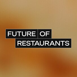 The Future of Restaurants Report: 2025 Edition