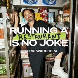 Comedian Eric Wareheim learns what it takes to run a restaurant.