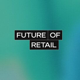 The Future of Retail Report: 2025 Edition