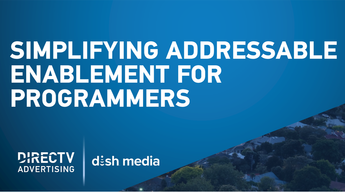 DISH Media and DIRECTV Advertising Collaborate to Simplify Addressable TV for Programmers