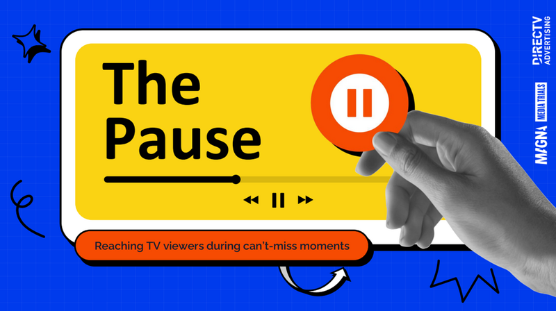 MAGNA Media Trials and DIRECTV Advertising Uncover Untapped Value in Pause Ads
