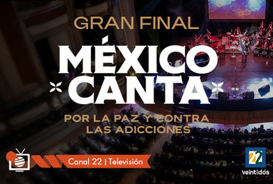 Grand Finale of ‘México Canta’ on Canal Veintidós Internacional