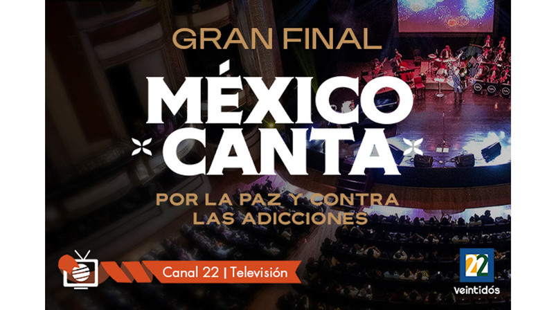 Grand Finale of ‘México Canta’ on Canal Veintidós Internacional