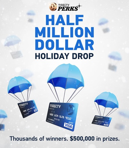 alt="Promotional Image of DIRECTV Perks Half Million Dollar Holiday Drop with Visa gift cards on blue parachutes."