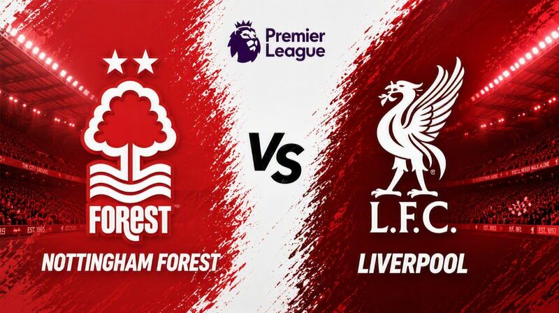 Nottingham Forest vs. Liverpool – Where to Watch, Streaming, Channels & Preview