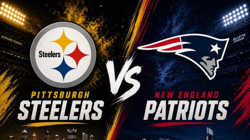 Pittsburgh Steelers vs. New England Patriots – Where to Watch, Streaming, Channels & Preview